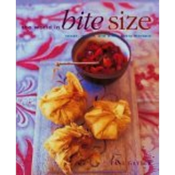 Pre-Owned The World in Bite Size : Tapas, Mezze, and Other Tasty Morsels (Paperback) 9781435102057