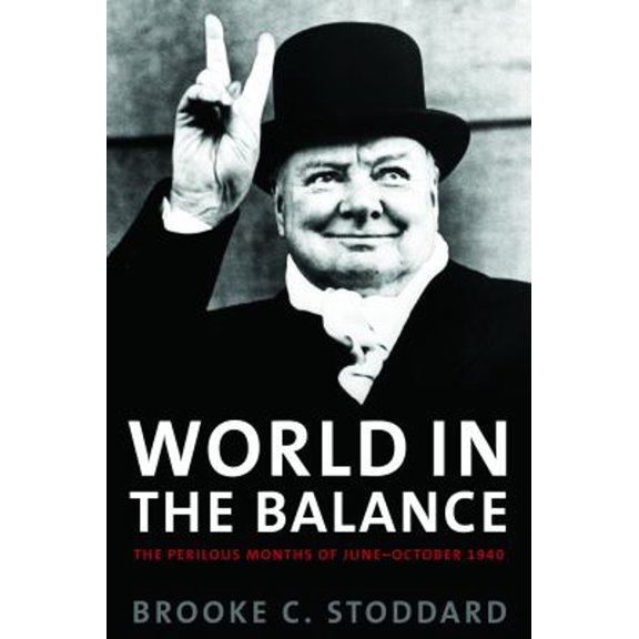 Pre-Owned World in the Balance: The Perilous Months of June-October 1940 (Hardcover) 1597975168 9781597975162