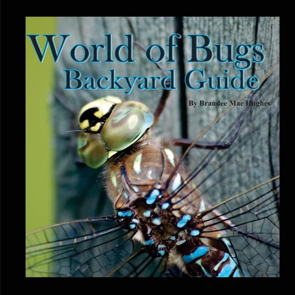 World of Bugs: World of Bugs 2 : Backyard Guide (Series #2) (Paperback)