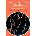thumbnail image 1 of World of Childhood & Adolescence S The Little Trials Of Childhood: And Children's Strategies For Dealing With Them, (Paperback), 1 of 1