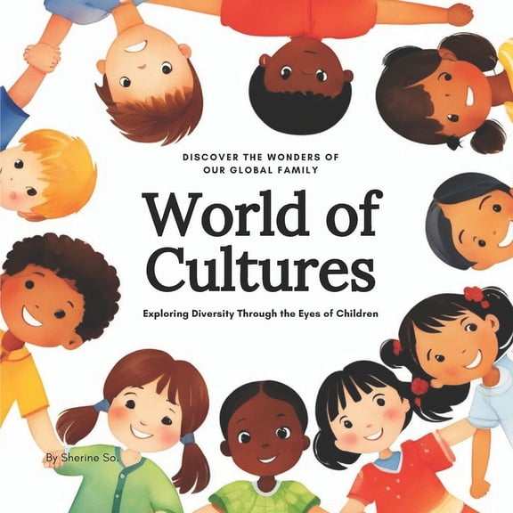 World of Cultures: Exploring Diversity Through the Eyes of Children, (Paperback)