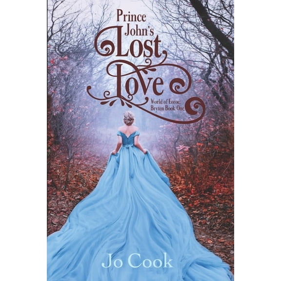World of Eoroe: Bryten Prince John's Lost Love: World of Eoroe: Bryten Book One, Book 1, (Paperback)