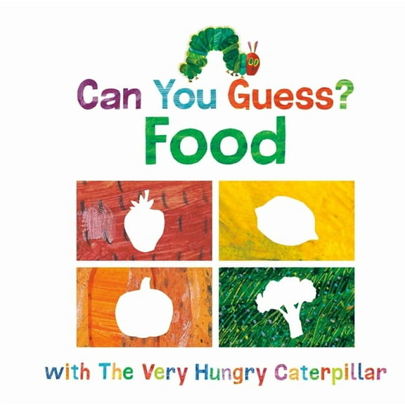 World of Eric Carle Can You Guess?: Food with the Very Hungry Caterpillar, (Board Book)