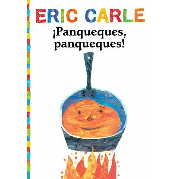 World of Eric Carle ¡Panqueques, Panqueques! (Pancakes, Pancakes!), (Paperback)