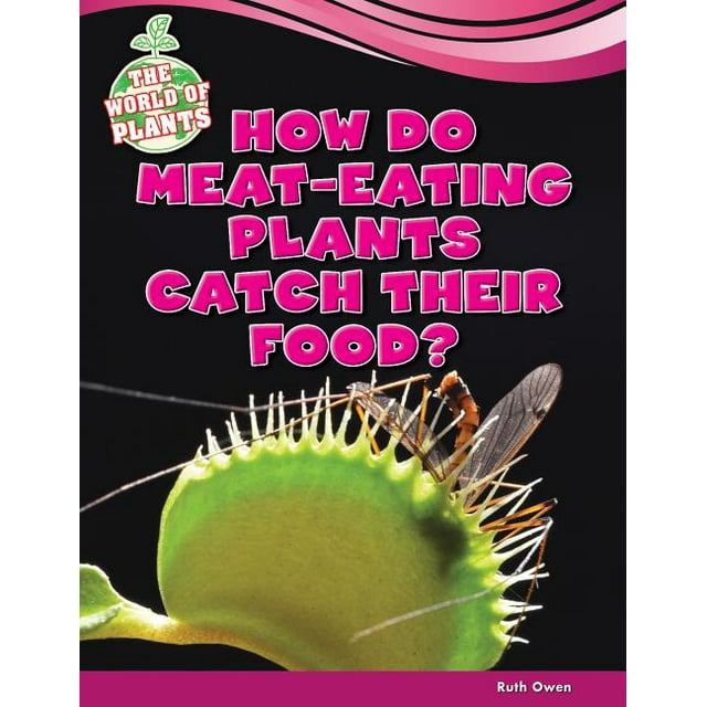 World of Plants How Do MeatEating Plants Catch Their Food? (Paperback