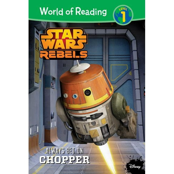 World of Reading Level 1 Set 3 Star Wars Rebels: Always Bet on Chopper: Always Bet on Chopper, (Hardcover)