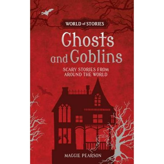 World of Stories: Ghosts and Goblins: Scary Stories from Around the World (Paperback)