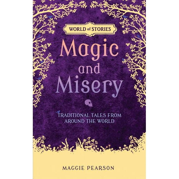 World of Stories: Magic and Misery: Traditional Tales from Around the World (Paperback)