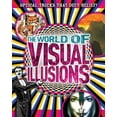 thumbnail image 1 of Pre-Owned World of Visual Illusions: Optical Tricks That Defy Belief! (Paperback) 1848586647 9781848586642, 1 of 1