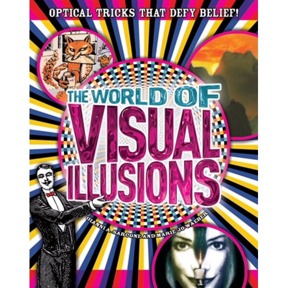 Pre-Owned World of Visual Illusions: Optical Tricks That Defy Belief! (Paperback) 1848586647 9781848586642