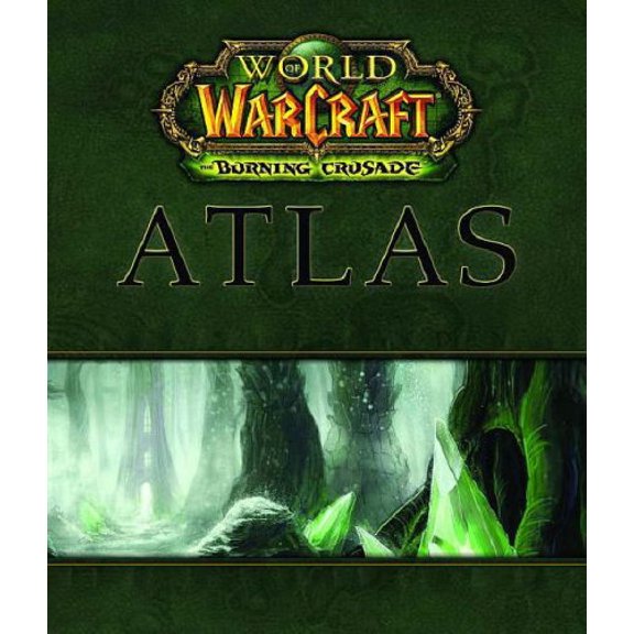 Pre-Owned World of Warcraft Atlas: The Burning Crusade (Hardcover) 0744009855 9780744009859