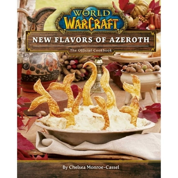 Pre-Owned World of Warcraft: New Flavors of Azeroth: The Official Cookbook, 9781647221416, Hardcover,