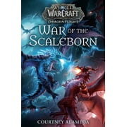 World of Warcraft War of the Scaleborn World of Warcraft Dragonflight, Hardcover