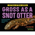 thumbnail image 1 of World of Weird Animals Gross as a Snot Otter, (Hardcover), 1 of 1