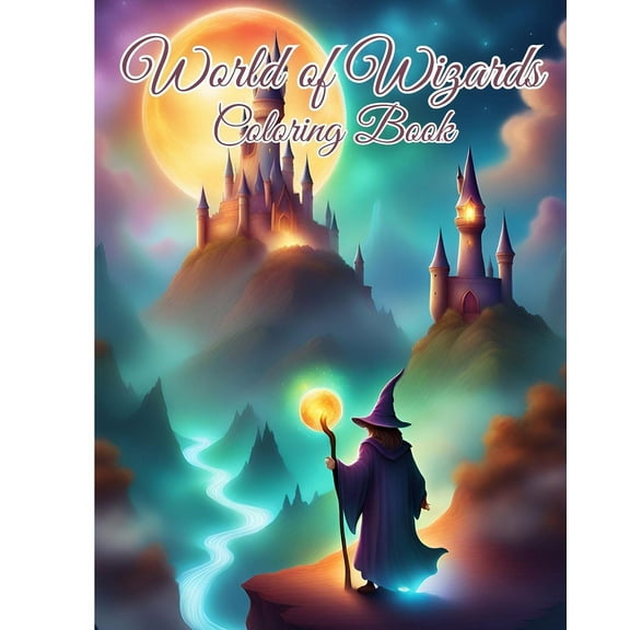 World of Wizards Coloring Book: World of Magic with the Mightiest Wizards for an Enchanting Coloring Pages, (Paperback)