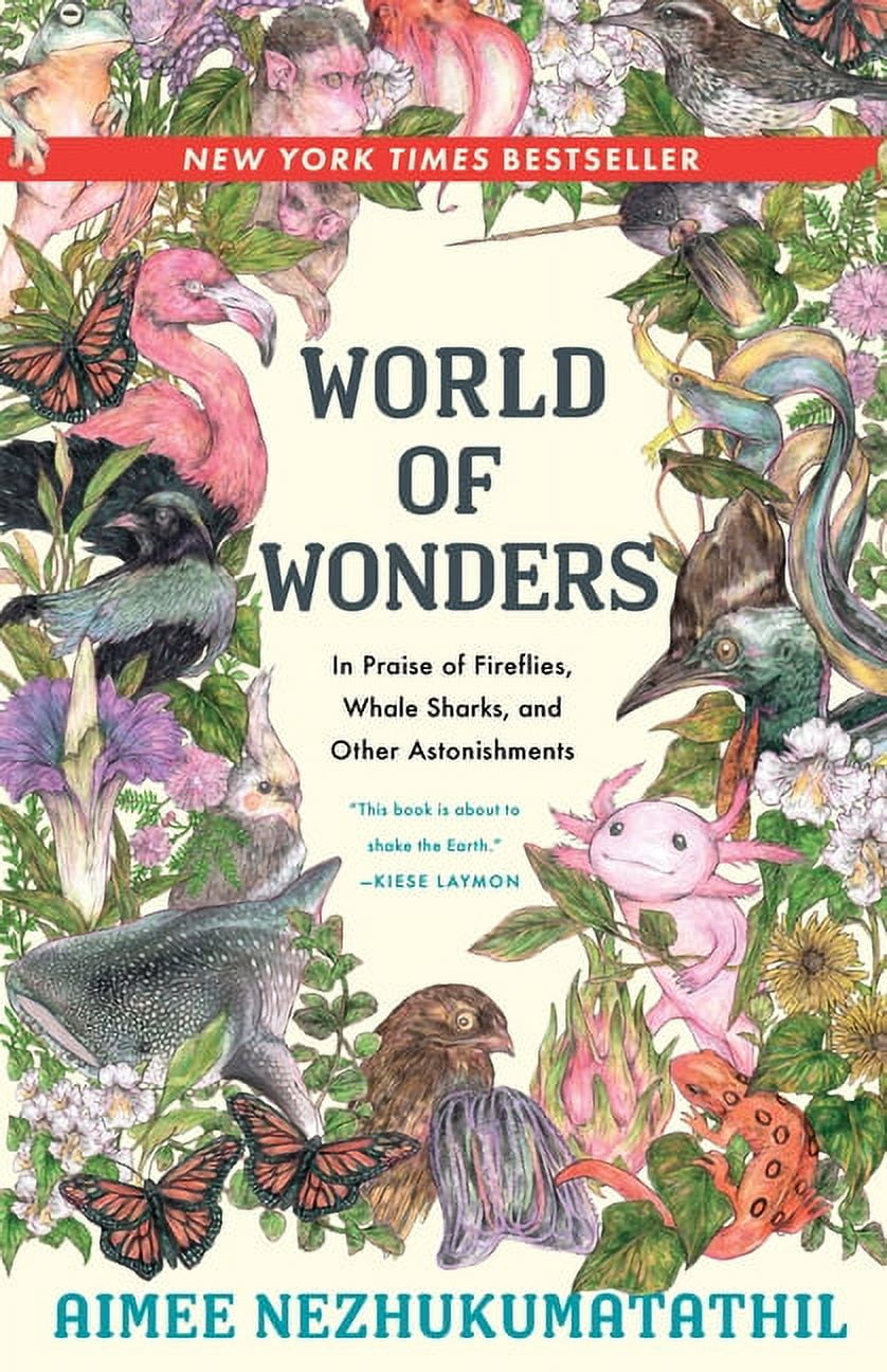 AIMEE NEZHUKUMATATHIL; FUMI NAKAMURA World of Wonders: In Praise of Fireflies, Whale Sharks, and Other Astonishments (Hardcover)