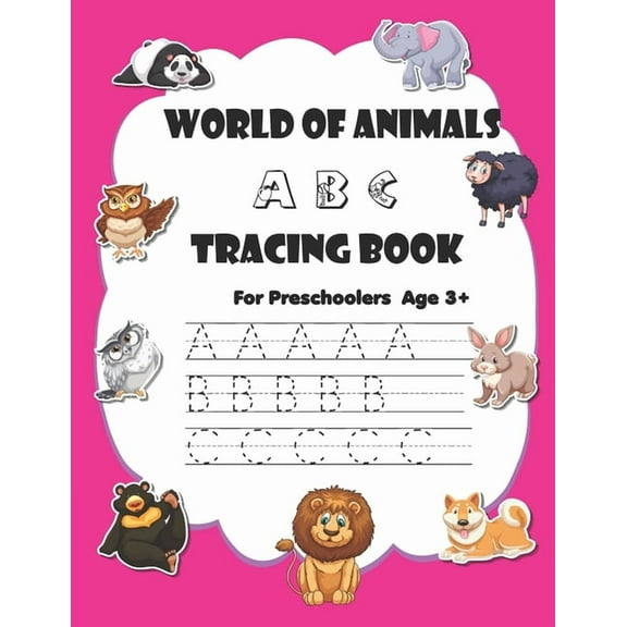 World of animals ABC tracing book : Trace ABC for Pre-Schoolers - age 3+ - kindergarten - handwriting practice (Paperback)