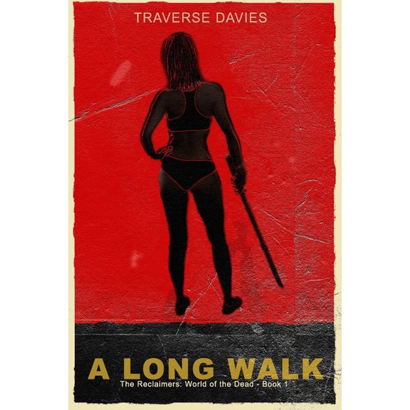 World of the Dead A Long Walk: The Reclaimers: World of the Dead Book 1, Book 1, (Paperback)