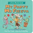 thumbnail image 1 of World of Â¡vamos! My Party, Mi Fiesta: A Coco Rocho Book (Bilingual English-Spanish), (Board Book), 1 of 3