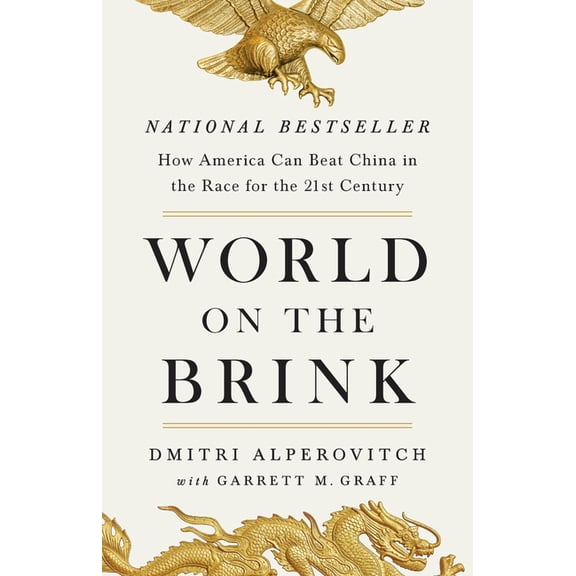 World on the Brink: How America Can Beat China in the Race for the Twenty-First Century, (Hardcover)