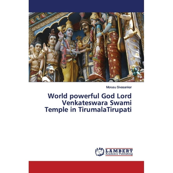 World powerful God Lord Venkateswara Swami Temple in TirumalaTirupati (Paperback)