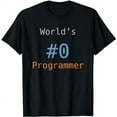 thumbnail image 1 of World's 0 Programmer Funny Programming Coding IT Gift Black T-Shirt, 1 of 5