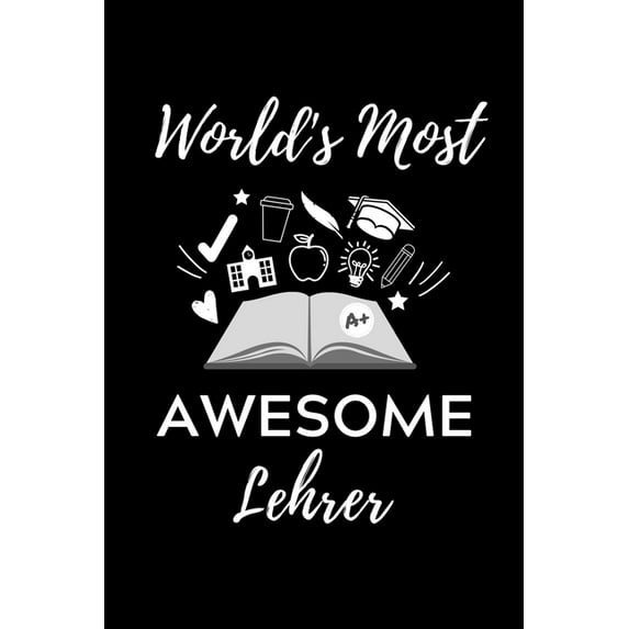 World's Most Awesome Lehrer: A5 Geschenkbuch PUNKTIERT für Lehramt Studenten - Geschenkidee zum Geburtstag - Studienbeginn - Erstes Semester - Schulabschluss - Lehrer - Abitur (Paperback)