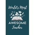thumbnail image 1 of World's Most Awesome Teacher: A5 STUDIENPLANER Geschenk fÃ¼r Lehramt Studenten - Geschenkidee zum Geburtstag - Studienbeg, (Paperback), 1 of 1