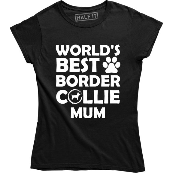 World's Best Border Collie Mom For Dog Owner Women's Gift T-Shirt