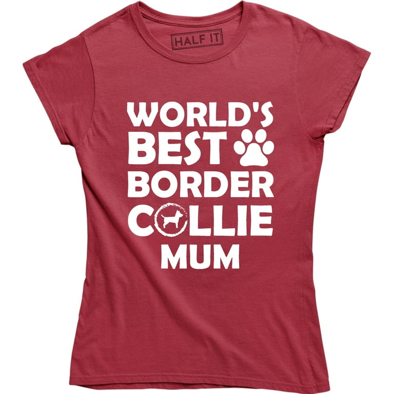 Womens Best Dog Mom Ever Gift For Mom Worlds Best Dog Mum T-Shirt