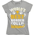 thumbnail image 1 of World's Best Border Collie Mom For Dog Owner Women's Gift Tee Shirt, 1 of 4