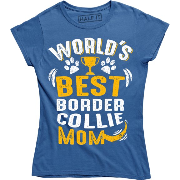 World's Best Border Collie Mom For Dog Owner Women's Gift Tee Shirt