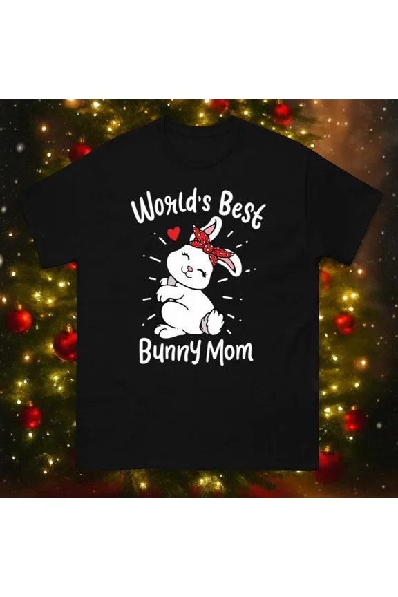 World’s Best Bunny Mom Funny Easter Rabbit Pet Owner Graphic T-Shirt, Plus Size S–5XL Available