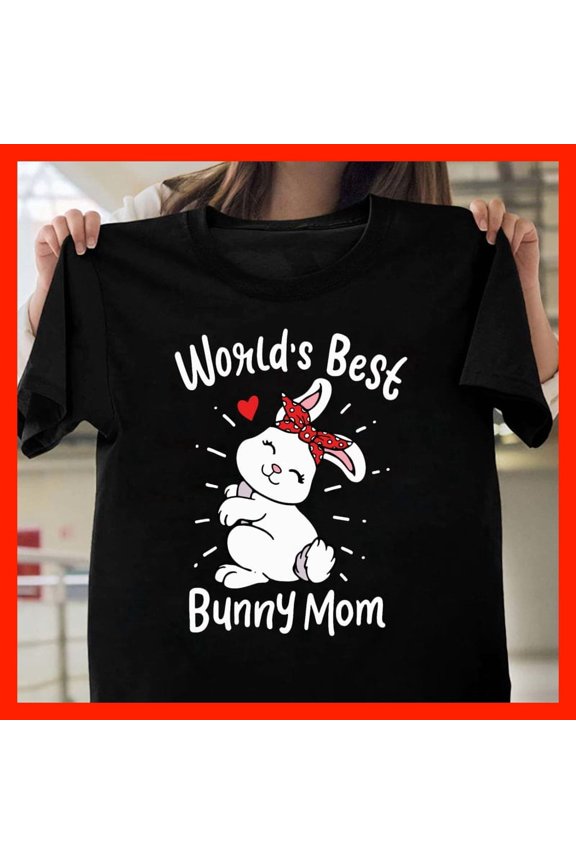 World's Best Bunny Mom Hoodie - Cute Rabbit Lover Gift - Easter Bunny Mom Sweatshirt T887, Softstyle for Unisex, Sizes Sā5XL