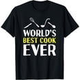 thumbnail image 1 of World's Best Cook Ever Cooking Chef Kitchen Cuisine Gourmet T-Shirt, 1 of 4