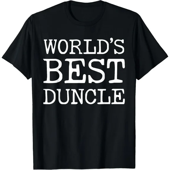 World's Best Duncle Funny Uncle Joke Father's Day T-Shirt Gift for Dad, Mom, Dau