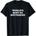 thumbnail image 1 of World's Best Ex Boyfriend Funny Ex Girlfriend Ex Couple Gift T-Shirt, 1 of 3