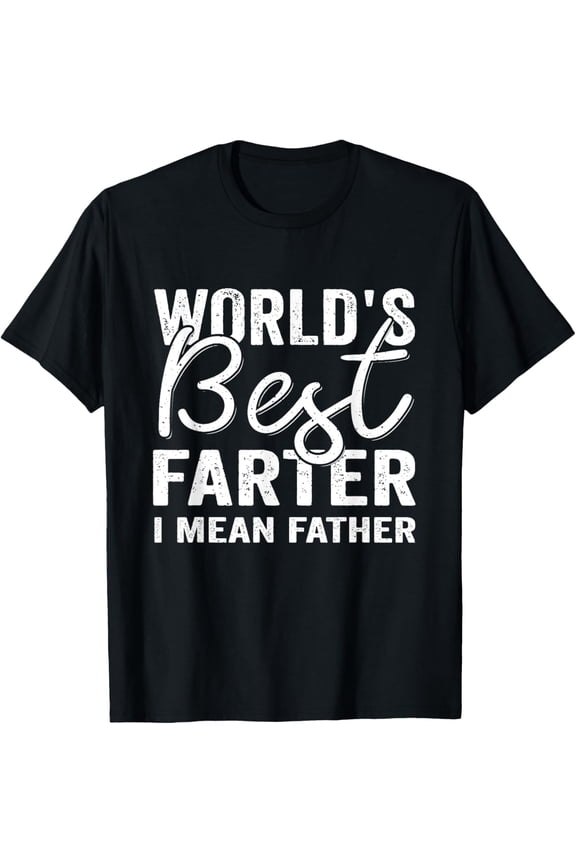 World's Best Farter I Mean Father Dad Jokes Father's Day Men T-Shirt