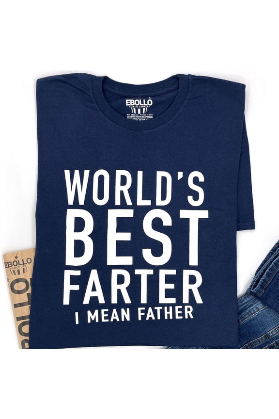 World's Best Farter I Mean Father Funny Dad Husband Biological Humor T-Shirt