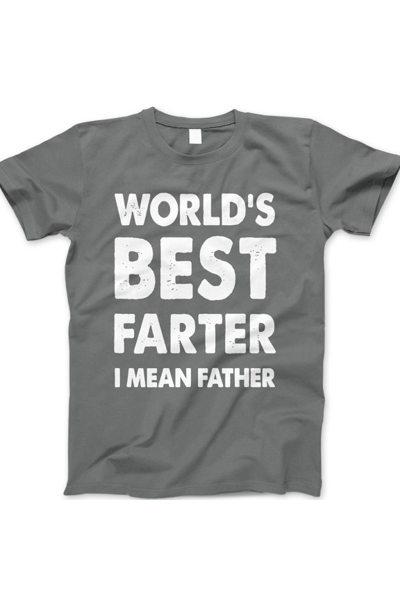 World’s Best Farter I Mean Father T-Shirt – Funny Dad Joke Tee with Bold Text – Hilarious Father’s Day Gift for Funny Dads, Stepdads, or New Fathers