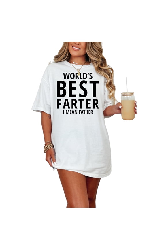 World's Best Farter I Mean Father, White Comfort Colors T-Shirt, Large