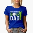 thumbnail image 1 of World's Best Golf Dad, Royal Blue T-Shirt, XL, 1 of 5