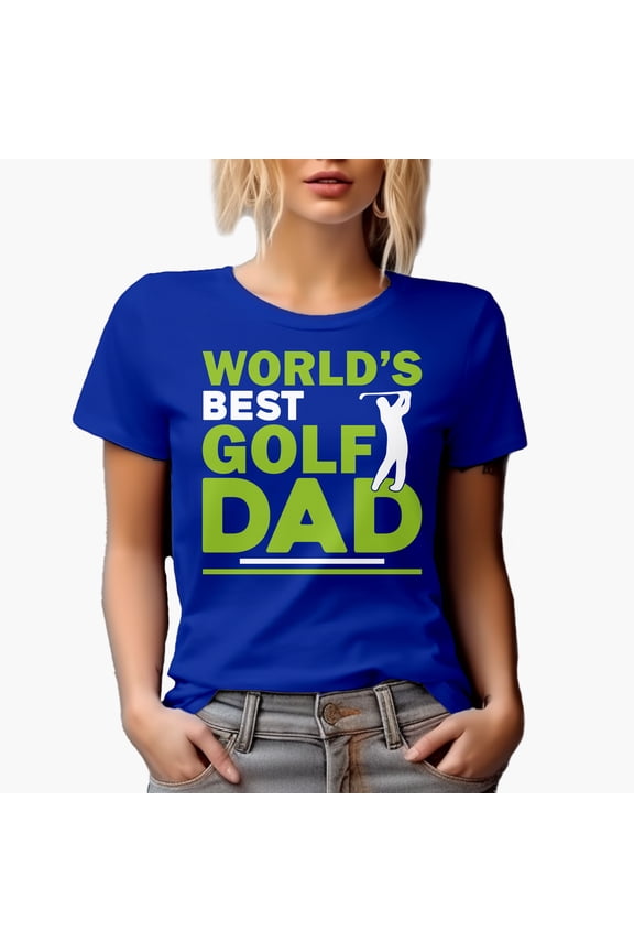 World's Best Golf Dad with a Swinging Man or Father Golf Player, Golfing or Golfer Themed Merch Gift, Royal Blue T-Shirt, Large