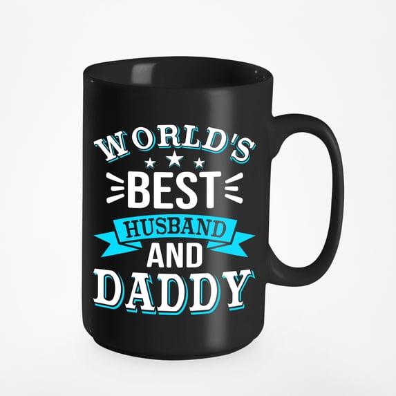 World's Best Husband and Daddy - Father's Day or Birthday, Black 15oz Ceramic Mug
