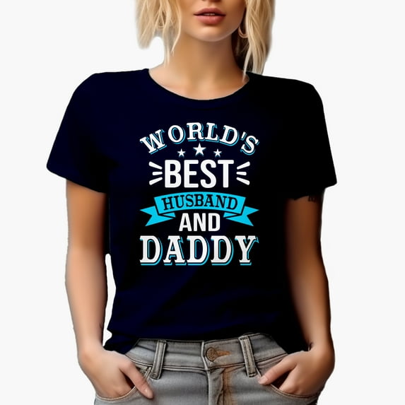 World's Best Husband and Daddy - Father's Day or Birthday, Navy Blue T-Shirt, Medium