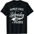 thumbnail image 1 of World's Best Labrador Dog Mom T-Shirt Dogs Owner Gift, 1 of 4