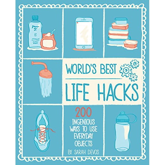 Pre-Owned World's Best Life Hacks: 200 Things That Make Your Life Easier (Paperback) 1681881128 9781681881126