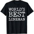 thumbnail image 1 of World's Best Lineman Funny T-Shirt, 1 of 4