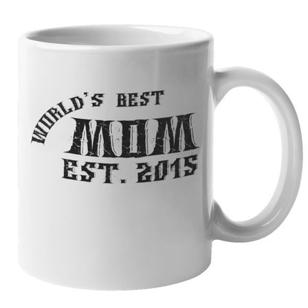 World's Best Mom. Est 2015. Coffee & Tea Gift Mug (11oz)