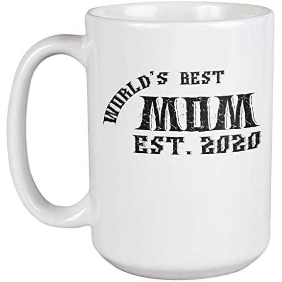 World's Best Mom. Est 2020. Special Occasion Presents And Coffee & Tea Mug For Mommy, Soon To Be A Mother, Mama Hero, Bestest Sister And Sexy Moms (15oz)
